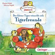 Der kleine Tiger wünscht sich Tigerfreunde - Nach einer Figurenwelt von Janosch