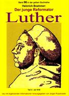 Heinrich Boehmer: Der junge Reformator Luther - Teil 2 – ab 1518 