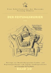 Der Festungskurier - Beiträge zur Mecklenburgischen Landes- und Regionalgeschichte vom Tag der Landesgeschichte im November 2019 in Dömitz