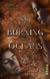 Burning Oceans: Liebe zwischen den Gezeiten - Roman. Eine traumhafte Romantasy um Ewig Reisende in Irland