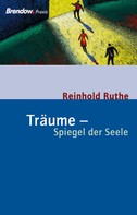 Reinhold Ruthe: Träume - Spiegel der Seele 