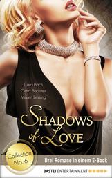 Collection No. 6 - Shadows of Love - Drei Romane in einem E-Book