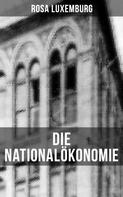 Rosa Luxemburg: Die Nationalökonomie 