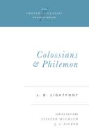 J. B. Lightfoot: Colossians and Philemon 