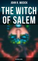 John R. Musick: The Witch of Salem (Historical Novel) 