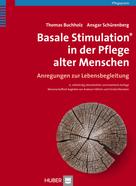 Thomas Buchholz: Basale Stimulation® in der Pflege alter Menschen 