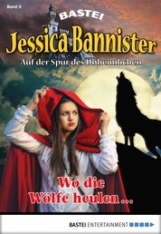 Jessica Bannister - Folge 005 - Wo die Wölfe heulen -