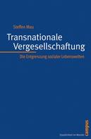 Steffen Mau: Transnationale Vergesellschaftung 