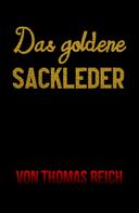 Thomas Reich: Das goldene Sackleder 