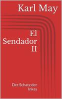 Karl May: El Sendador II. Der Schatz der Inkas ★★★★