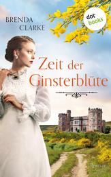 Zeit der Ginsterblüte - Roman – Eine gefühlvolle Familien-Saga vor atemberaubender englischer Kulisse