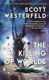 The Killing of Worlds - Book Two of Succession