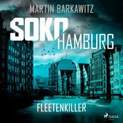 SoKo Hamburg: Fleetenkiller (Ein Fall für Heike Stein, Band 13)