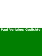 Paul Verlaine: Paul Verlaine: Gedichte 