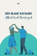Albert Emil Brachvogel: Der blaue Kavalier 