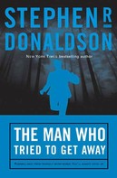 Stephen R. Donaldson: The Man Who Tried to Get Away 