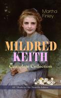 Martha Finley: MILDRED KEITH Complete Series – All 7 Books in One Premium Edition 