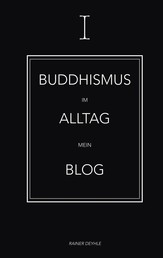 Buddhismus im Alltag - Shaolin Rainer - Mein Blog
