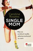 Caroline Rosales: Single Mom ★★★