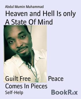 Heaven and Hell Is only A State Of Mind