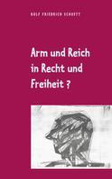 Rolf Friedrich Schuett: Arm und Reich in Recht und Freiheit? 
