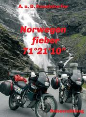 Norwegenfieber - 71° 10′ 21″