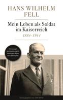 Dirk Ippen: Mein Leben als Soldat im Kaiserreich 1884-1914 