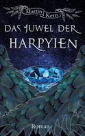 Martin Kern: Das Juwel der Harpyien 