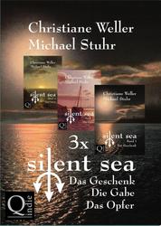 Gesamtausgabe der "silent sea"-Trilogie - "Das Geschenk", + "Die Gabe" + "Das Opfer"