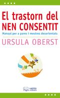 Ursula Oberst: El trastorn del nen consentit 