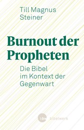 Burnout der Propheten - Die Bibel im Kontext der Gegenwart