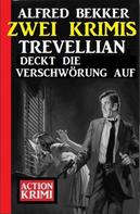 Alfred Bekker: Trevellian deckt die Verschwörung auf: Zwei Krimis 