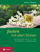 Andreas Wuchner: Fasten mit allen Sinnen ★★★★