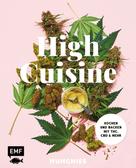 MUNCHIES: High Cuisine – Cannabis kann was! Kochen & Backen mit THC, CBD und mehr 