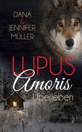 Lupus Amoris - Überleben - Fantasy-Romance