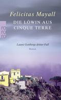 Felicitas Mayall: Die Löwin aus Cinque Terre: Laura Gottbergs dritter Fall ★★★★★