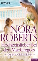 Nora Roberts: Die MacGregors 6. Hochzeitsfieber bei den MacGregors ★★★★