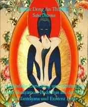 Saha Dharma - Ausführliche Darstellung und Schriften zur Lehre Shakyamuni Budddhas aus der Sicht des Tantrayana und Existenz Lyrik