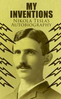 Nikola Tesla: My Inventions – Nikola Tesla's Autobiography 