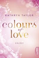 Kathryn Taylor: Colours of Love - Erlöst ★★★★