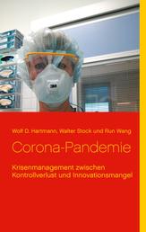 Corona-Pandemie - Krisenmanagement zwischen Kontrollverlust und Innovationsmangel