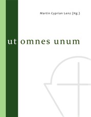 Ut omnes unum - Festschrift anlässlich des 100jährigen Bestehens der Hochkirchlichen Vereinigung Augsburgischen Bekenntnisses e. V.