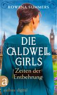 Rowena Summers: Die Caldwell Girls - Zeiten der Entbehrung ★★★★