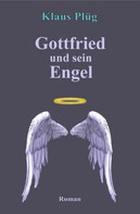 Klaus Plüg: Gottfried und sein Engel 