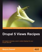 Marjorie Roswell: Drupal 5 Views Recipes 