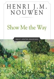 Show Me the Way - Daily Lenten Readings