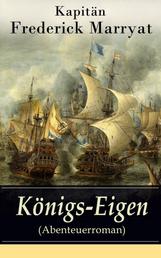 Königs-Eigen (Abenteuerroman) - Ein fesselnder Seeroman