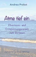 Andrea Probst: Atme tief ein 