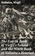 Voltaire: The Fourth Book of Virgil's Aeneid and the Ninth Book of Voltaire's Henriad 