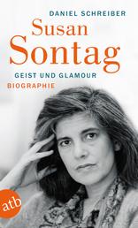 Susan Sontag. Geist und Glamour - Biographie